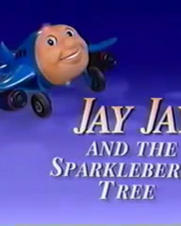 Jay Jay And The Sparkleberry Tree Jay Jay The Jet Plane Wiki Fandom