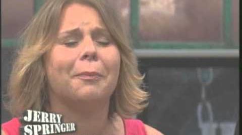 "Get Away From My Husband!" (The Jerry Springer Show)