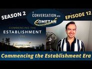 A Conversation with Cometan - Season 2 Episode 12 - Commencing the Establishment Era