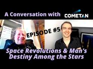 A Conversation with Cometan & Howard Bloom - Ep5 - Space Revolutions & Man's Destiny Among the Stars