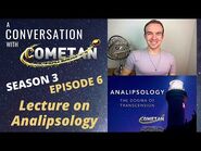 A Conversation with Cometan - Season 3 Episode 6 - Analipsology- The Dogma of Transcension