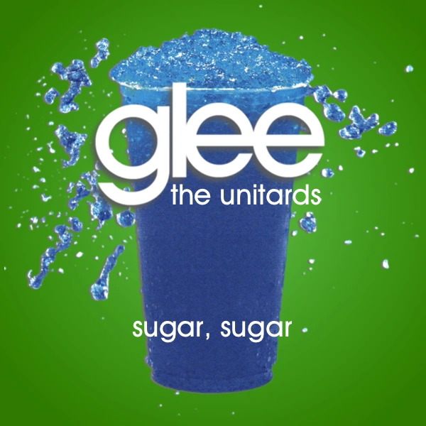 Sugar, Sugar Glee The Unitards Fan Fiction Wiki Fandom