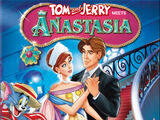 Tom and Jerry Meet Anastasia