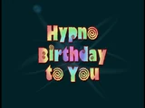 Hypno-Birthday to You Transcript