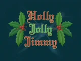 Holly Jolly Jimmy