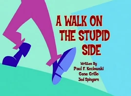 A Walk On The Stupid Side Title Card