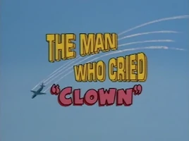 The Man Who Cried Clown title card
