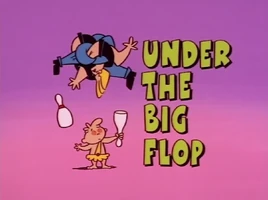 Under the Big Flop title card