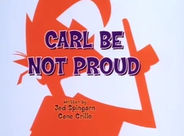 Carl Be Not Proud Title Card