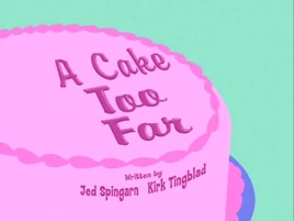 A Cake Too Far Title Card