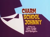 Charm School Johnny