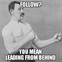 Overly Manly Man Follow