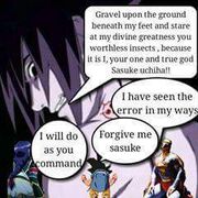 Grovel before Sasuke