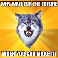 Courage Wolf Wait For The Future