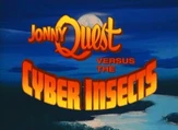 Jonny Quest Versus the Cyber Insects (1.49 MB) Jonny Quest vs the Cyber Insects 1995 TV movie