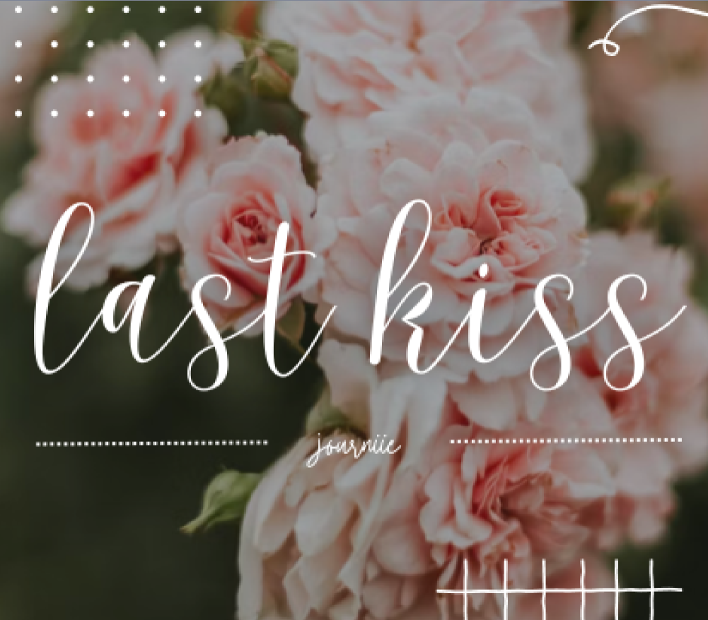 Last Kiss Journiie Wiki Fandom Last Kiss Journiie Wiki Fandom