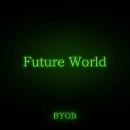 BYOB Future World