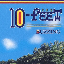 10-FEET Buzzing
