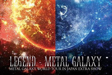 METAL GALAXY WORLD TOUR IN JAPAN | Jpop Wiki | Fandom