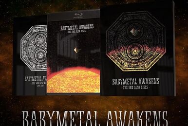 BABYMETAL AWAKENS - THE SUN ALSO RISES - | BABYMETAL Wiki | Fandom