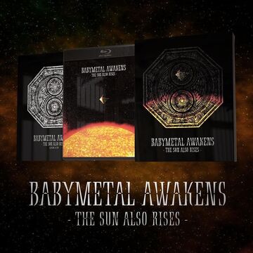 BABYMETAL AWAKENS - THE SUN ALSO RISES - | Jpop Wiki | Fandom