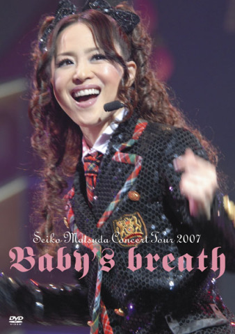 Seiko Matsuda Concert Tour 2007 Baby's breath | Jpop Wiki