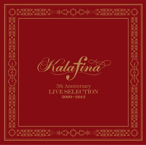 Kalafina 5th Anniversary LIVE SELECTION 2009-2012 | Jpop Wiki | Fandom