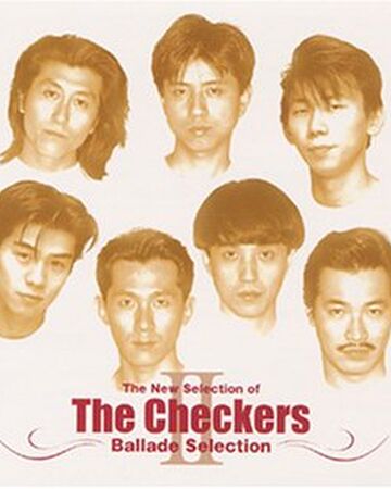 The Checkers Ballade Selection Jpop Wiki Fandom