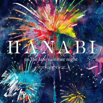HANABI 白夜final HANABI ~in the late summer night | Jpop Wiki | Fandom