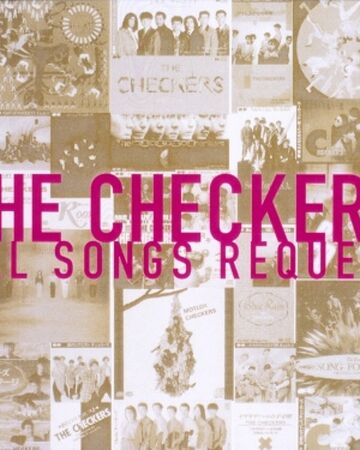 The Checkers All Songs Request Jpop Wiki Fandom The Checkers All Songs Request Jpop Wiki Fandom
