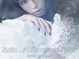Zutto... / Last minute / Walk