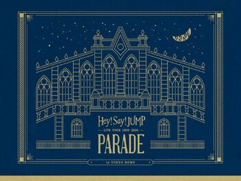 Hey! Say! JUMP LIVE TOUR 2019-2020 PARADE | Jpop+BreezeWiki