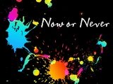 Now or Never