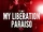 MY LIBERATION / PARAISO