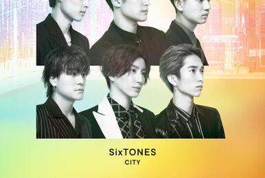 CITY | SixTONES Wiki | Fandom