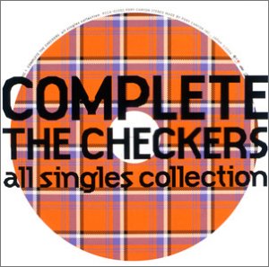 COMPLETE THE CHECKERS 〜all singles collection | Jpop Wiki | Fandom