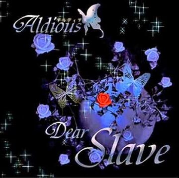 ALDIOUS Dear Slave reviews