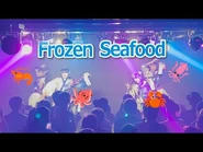 Frozen Seafood (Live 2023.07.27)