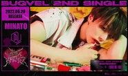 BUGVEL MINATO (May 2022).jpg (529 KB) Promoting "Heartbreaker" (May 2022)