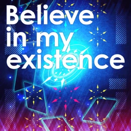 Believe in my existence Game Cover