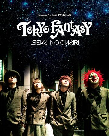 Tokyo Fantasy Sekai No Owari Jpop Wiki Fandom Tokyo Fantasy Sekai No Owari Jpop Wiki Fandom