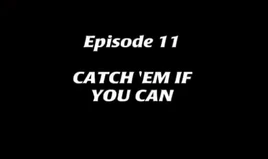 Catch em, if you can episode title