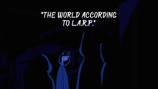 Click here to view more images from the episode "The World According to L.A.R.P.".