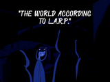 The World According to L.A.R.P.