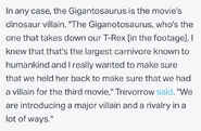 Colin tell that he wanted Giganotosaurus to be the main villain for the third movie