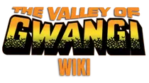 https://thevalleyofgwangi.fandom.com/wiki/The_Valley_of_Gwangi_Wiki (33 KB)