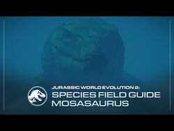 Species Field Guide - Mosasaurus - Jurassic World Evolution 2