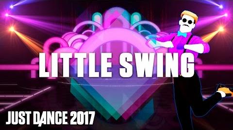 Just Dance 2017 Little Swing by AronChupa Ft