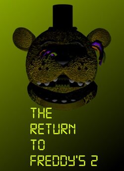 The Return To Freddy's 2, The FNAF Fan Game Wikia