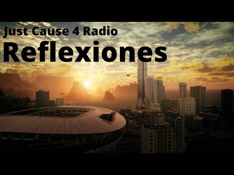 Just_Cause_4_Radio_-_Reflexiones